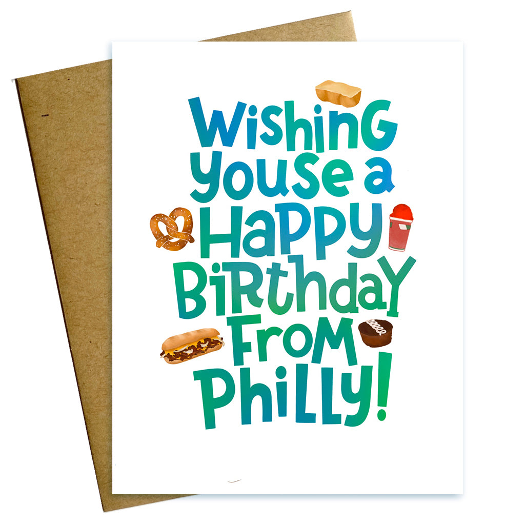 wishing youse a happy birthday from Philly with iconic Philadelphia food illustrations of chessesteak pretzel tasty cake and italian ice