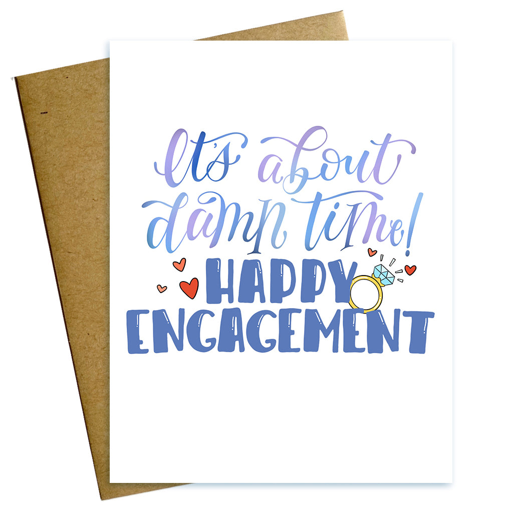 It's about damn time! Happy Engagement card