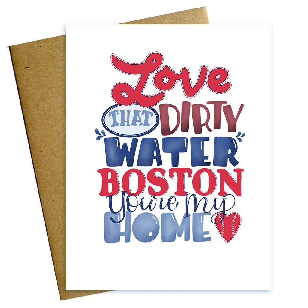 Love that dirty water Boston you're my home, Boston, Massaachusetts greeting card
