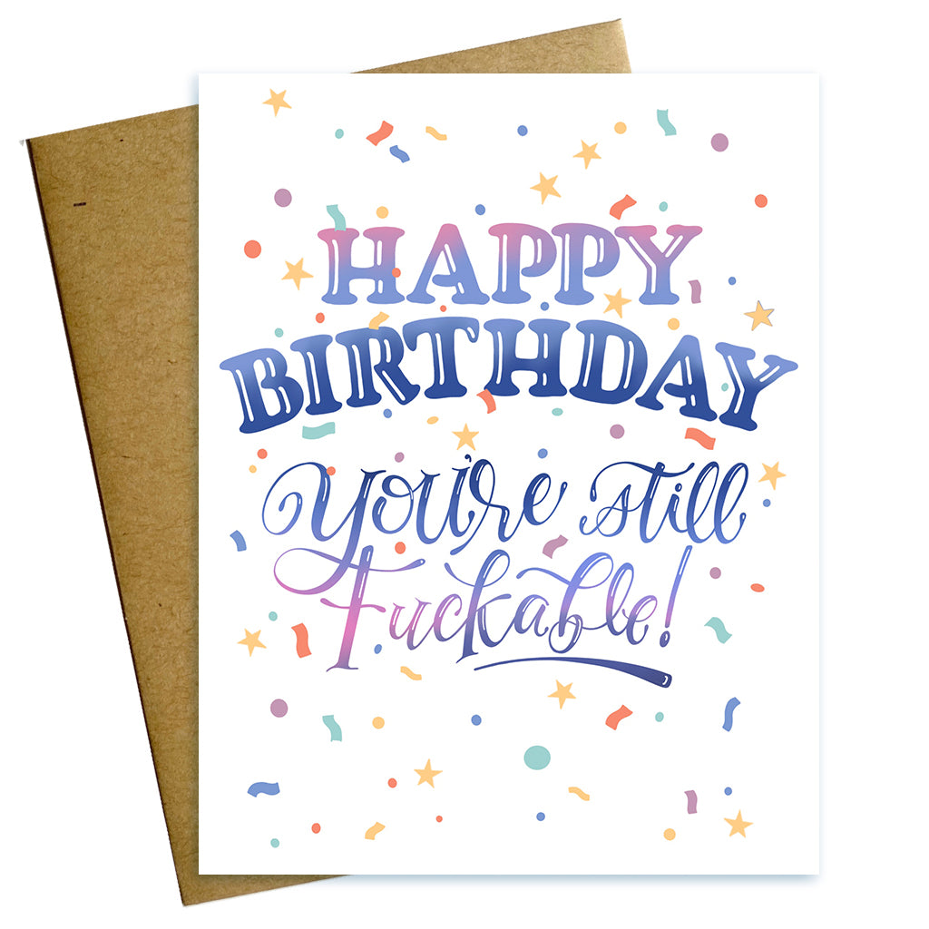 happy birthday you're still fuckable card