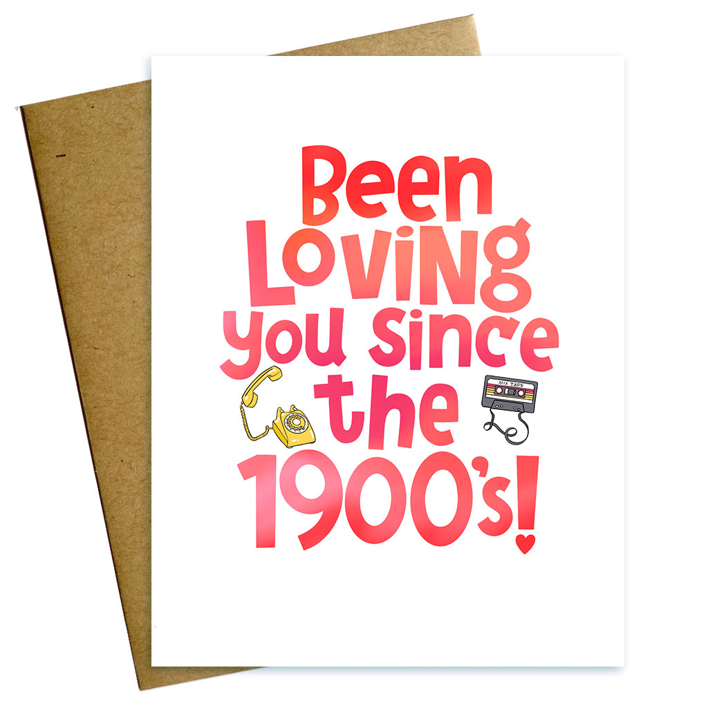 Been loving you since the 1900's valentine love greeting card