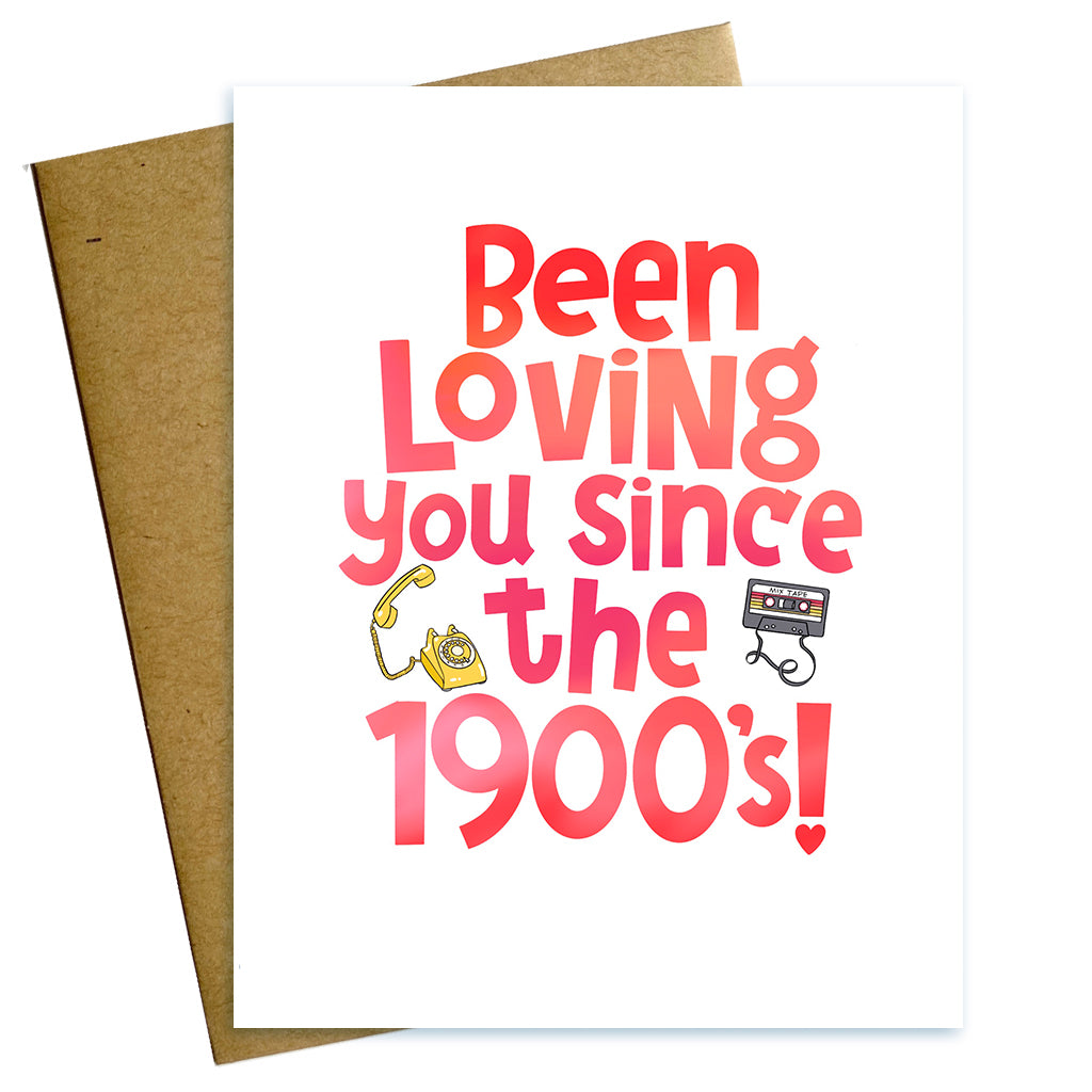 Been loving you since the 1900's valentine love greeting card