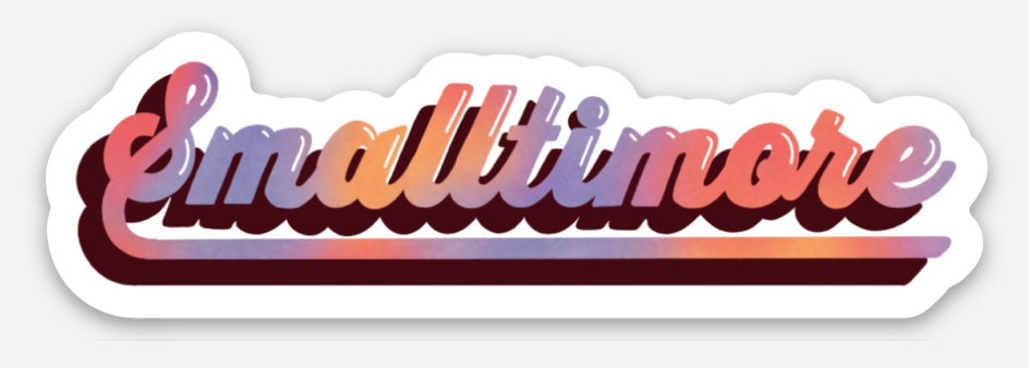 Hand lettered die cut sticker in decorative script reading Smalltimore
