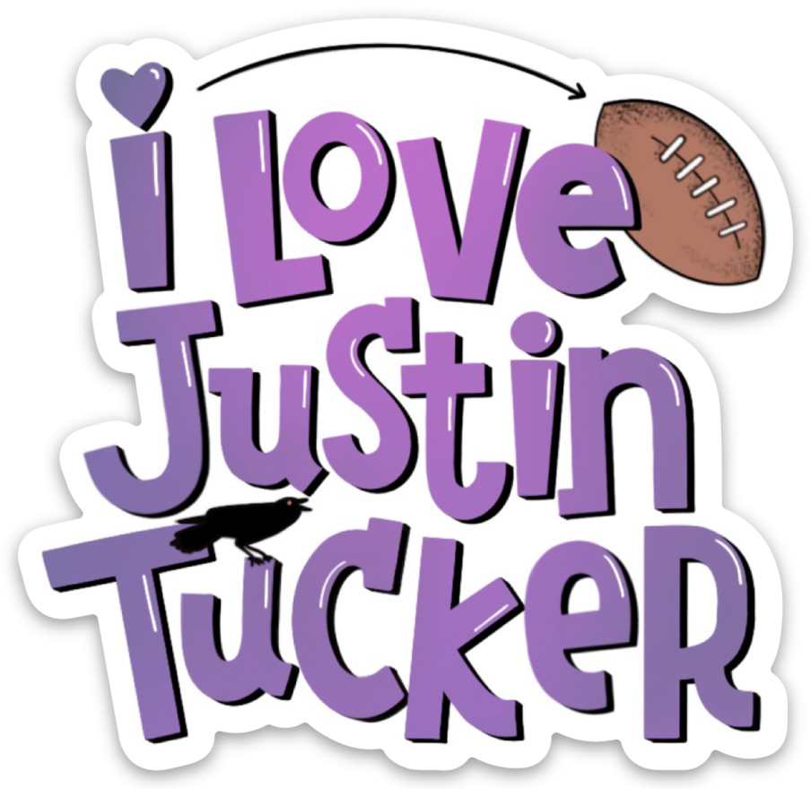 I love Justin Tucker sticker baltimore ravens purple and black