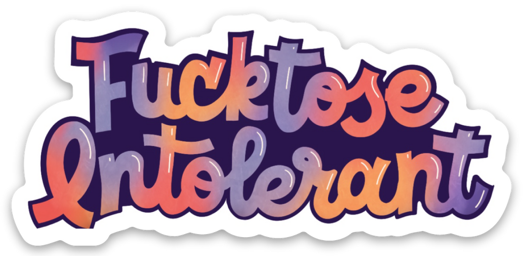 Hand Lettered Die Cut Sticker reading Fucktose Intolerant in Navy, Purple, Coral and Gold