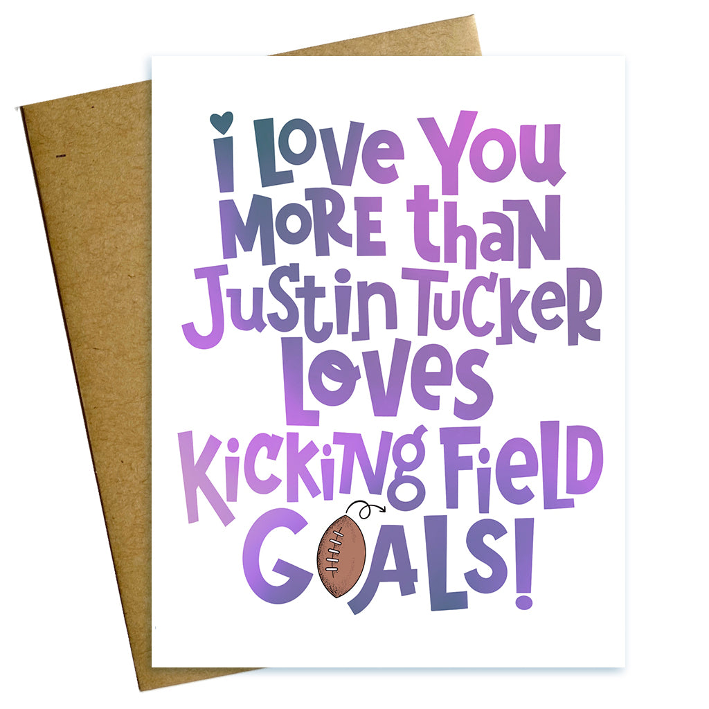 i love you more than Justin Tucker loves field goals Baltimore Maryland valentine card