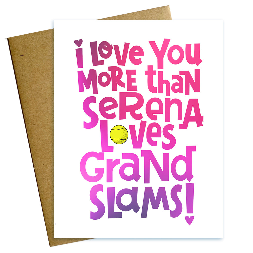 i love you more than Serena loves grand slams tennis valentine card