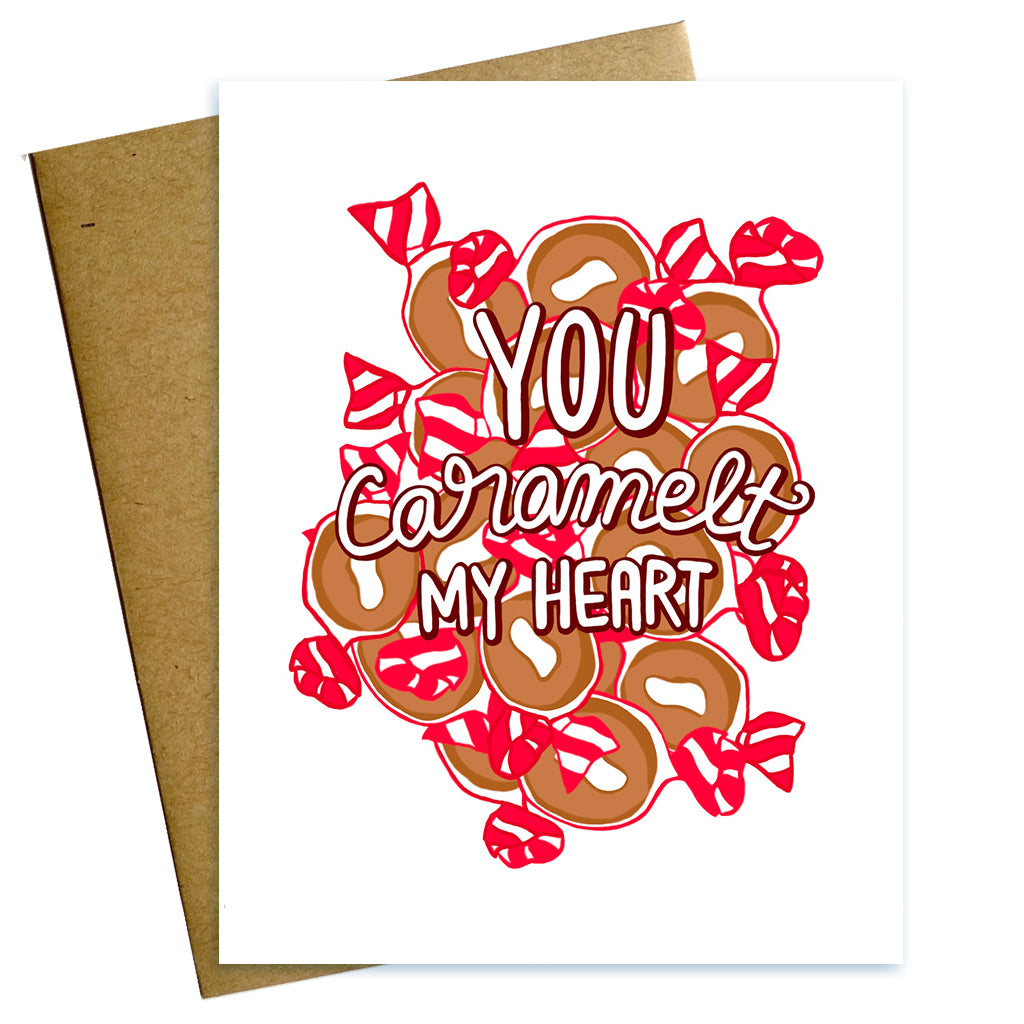 You Caramelt My Heart Valentine Love Greeting Card with Baltimore caramel creams