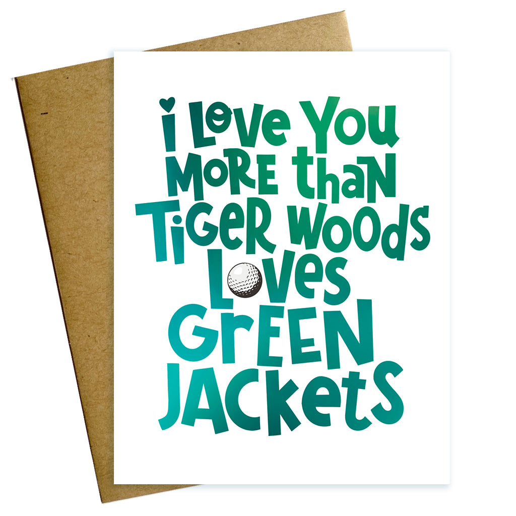 i love you more than tiger woods loves green jackets golf valentine fathers day card
